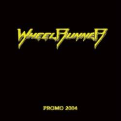 Wheelrunner : Promo 2004 Wheelrunner : Promo 2004